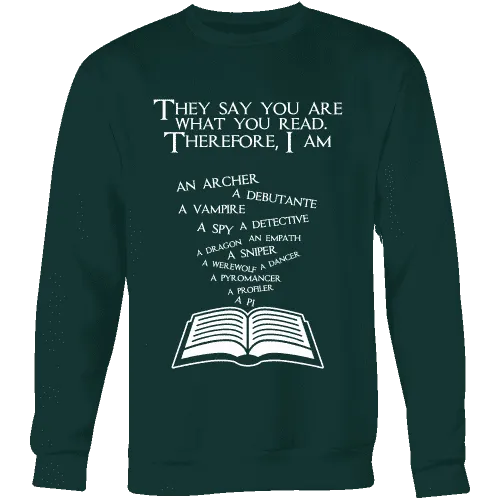 They say you are what you read Sweatshirt